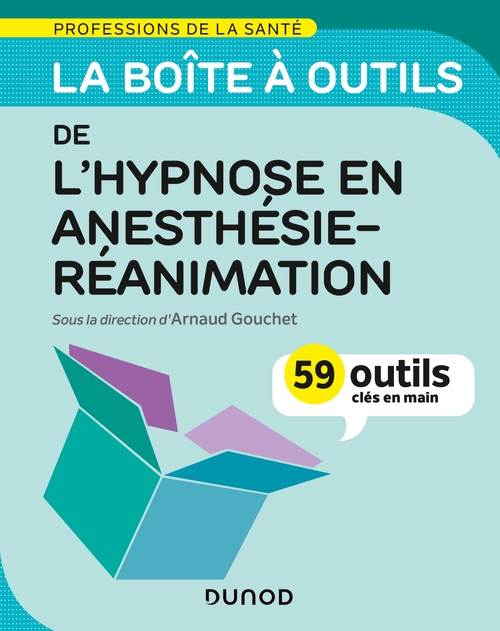 Couverture ebook de La boîte à outils de l'hypnose en anesthésie-réanimation, de Collectif, Arnaud Gouchet