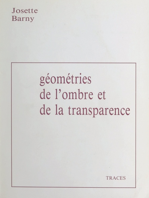 ebook cover of Géométries de l'ombre et de la transparence, by Josette Barny