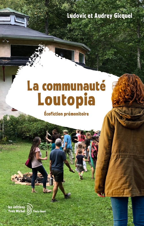 Couverture ebook de La communauté Loutopia : Écofiction prémonitoire, de Audrey Gicquel, Ludovic Gicquel