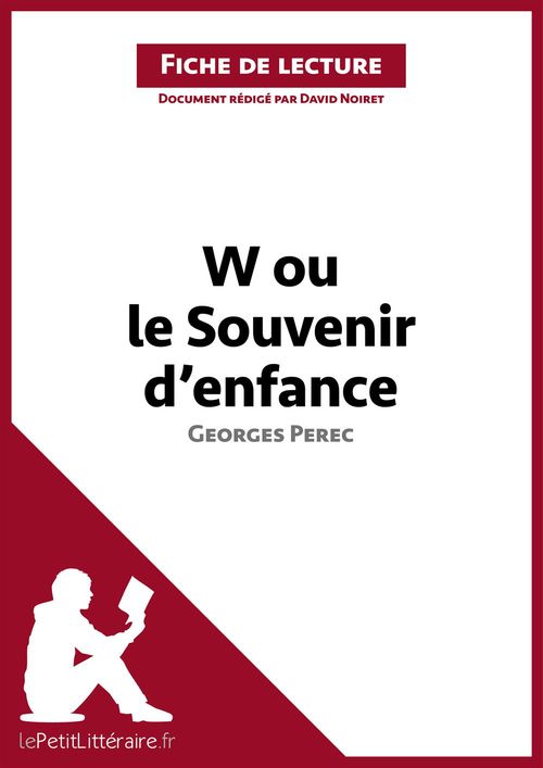 Couverture ebook de W ou le Souvenir d'enfance de Georges Perec (Fiche de lecture), de David Noiret