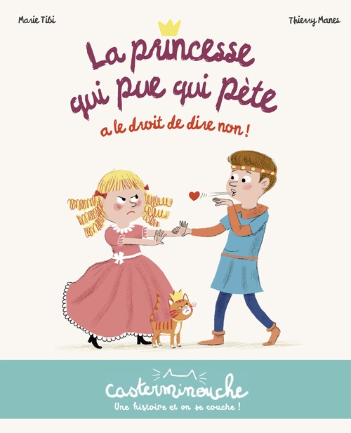 Couverture ebook de Casterminouche - La princesse qui pue qui pète a le droit de dire non !, de Marie Tibi, Thierry Manes