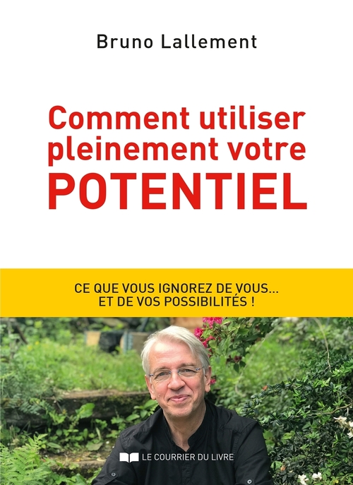 Couverture ebook de Comment utiliser pleinement votre potentiel, de Bruno Lallement