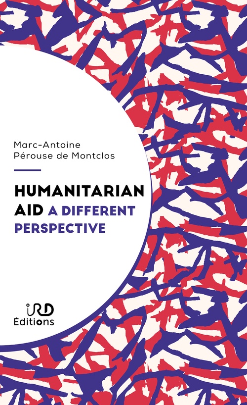 ebook cover of Humanitarian Aid, a Different Perspective, by Marc-Antoine Pérouse de Montclos