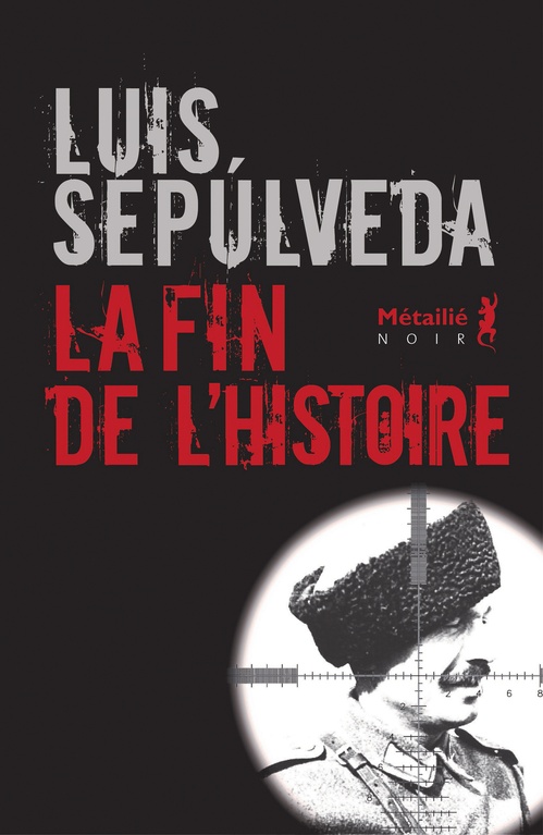 Couverture ebook de La fin de l'histoire, de Luis Sepúlveda