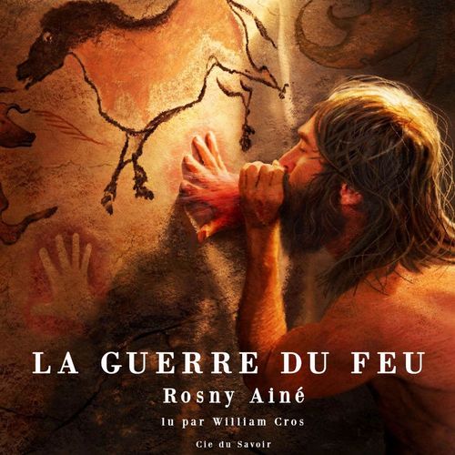 audiobook cover of La Guerre du feu, by J.-H. Rosny Aine