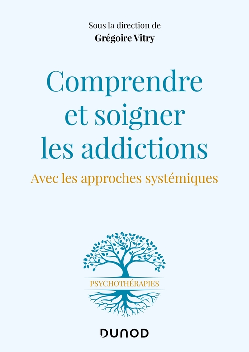 ebook cover of Comprendre et soigner les addictions, by Grégoire Vitry