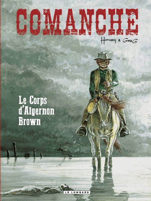 Couverture ebook de Comanche - tome 10 - Le Corps d'Algernon Brown, de Greg, Hermann