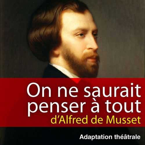 Couverture audiobook de On ne saurait penser à tout, de Alfred de Musset