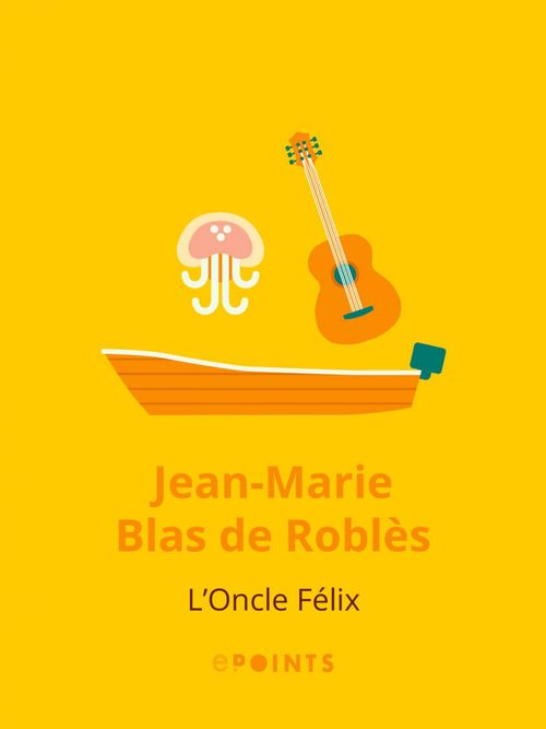 Couverture ebook de L'Oncle Félix, de Jean-Marie Blas de Roblès
