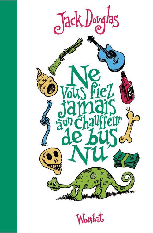 ebook cover of Ne vous fiez jamais à un chauffeur de bus nu, by Jack Douglas