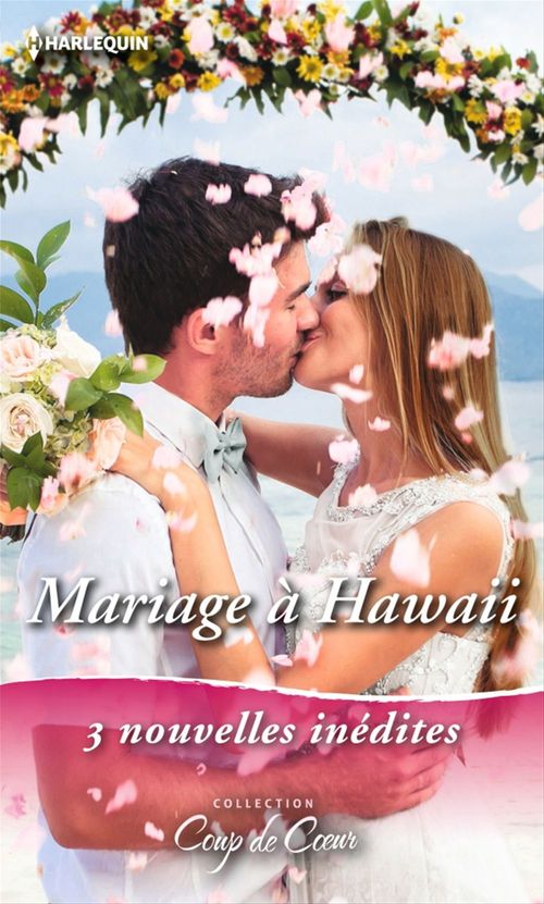 Couverture ebook de Mariage à Hawaïï, de Leanne Banks, Marie Ferrarella, RaeAnne Thayne