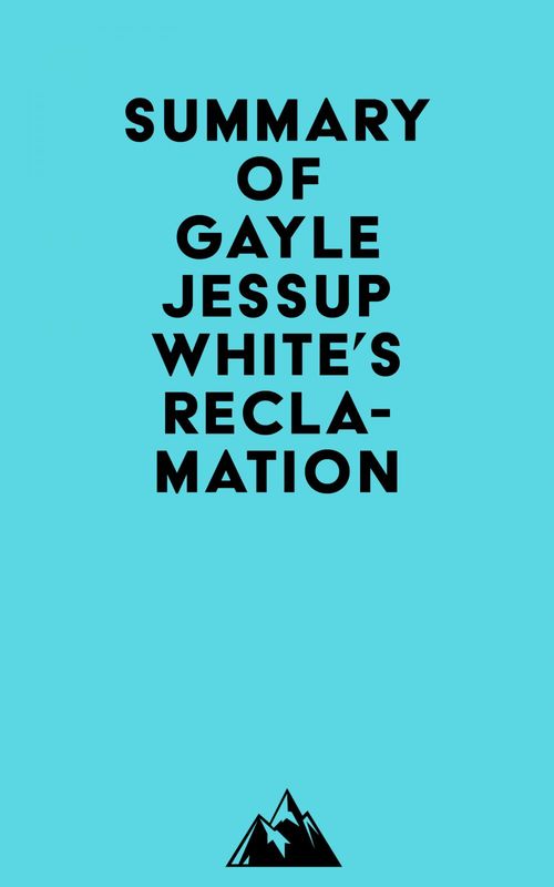 Couverture ebook de Summary of Gayle Jessup White's Reclamation, de Everest Media
