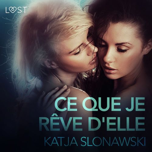 Couverture audiobook de Ce que je rêve d'elle - Une nouvelle érotique, de Katja Slonawski