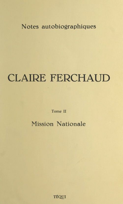 ebook cover of Claire Ferchaud, 1896-1972 (2) Mission nationale, by Claire Ferchaud