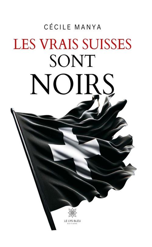 Couverture ebook de Les vrais Suisses sont noirs, de Cécile Manya