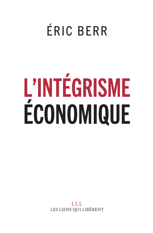 ebook cover of L'intégrisme économique, by Eric Berr