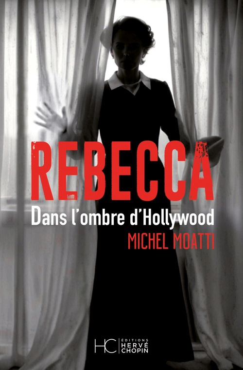 ebook cover of Rebecca - Dans l'ombre d'Hollywood, by Michel Moatti