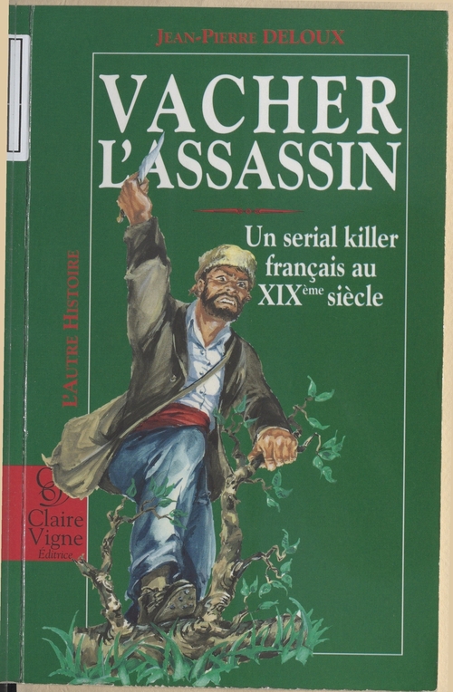Couverture ebook de Vacher l'assassin : Un serial killer français au XIXe siècle, de Deloux
