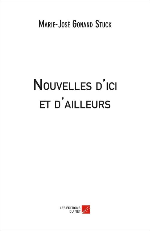Couverture ebook de Nouvelles d'ici et d'ailleurs, de Marie-Jose Gonand Stuck