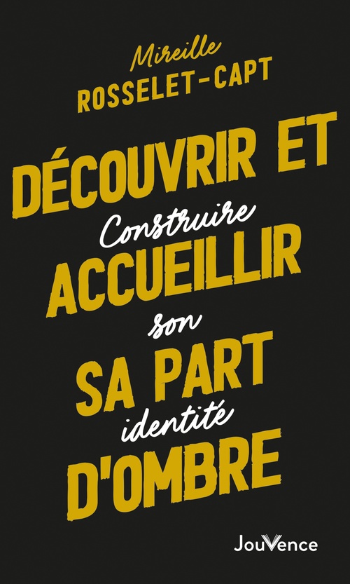 ebook cover of Découvrir et accueillir sa part d'ombre, by Mireille Rosselet-Capt