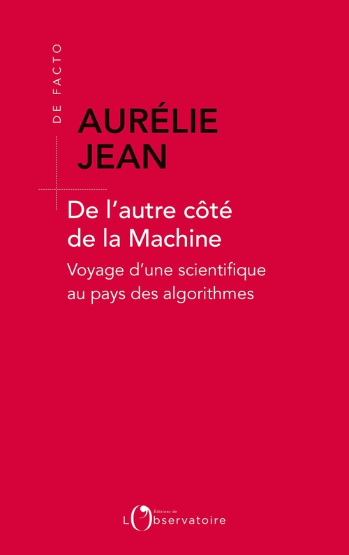 Couverture ebook de De l'autre côté de la machine : Voyage d'une scientifique au pays des algorithmes, de Aurélie Jean