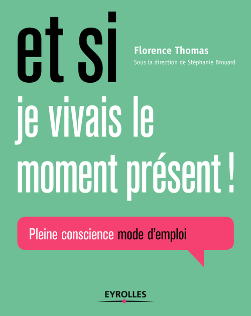 Couverture ebook de Et si je vivais le moment présent !, de Florence Thomas