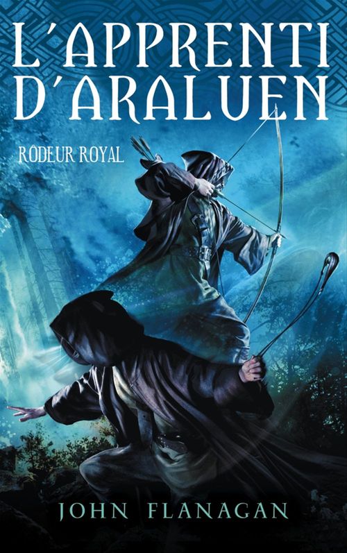 Couverture ebook de L'apprenti d'Araluen 12 - Rôdeur royal, de John Flanagan