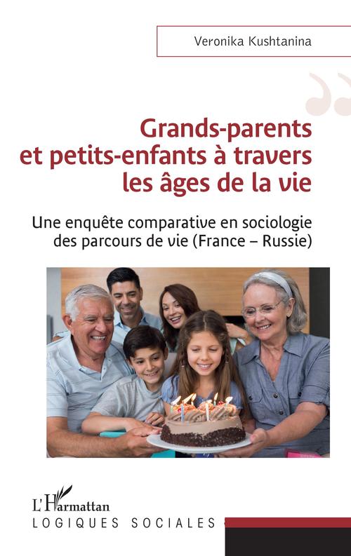 ebook cover of Grands-parents et petits-enfants à travers les âges de la vie, by Veronika Kushtanina