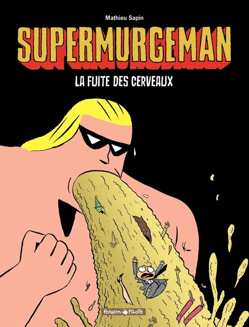 Couverture ebook de Supermurgeman - Tome 3 - La fuite des Cerveaux, de Mathieu Sapin