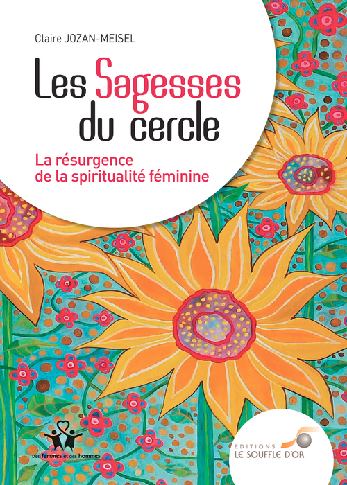 Couverture ebook de Les sagesses du cercle - La résurgence de la spiritualité féminine, de Claire Jozan-Meisel