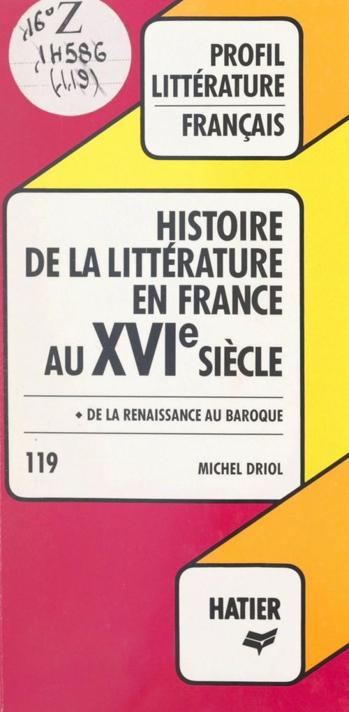 ebook cover of Histoire de la littérature en France au XVIe siècle, by Michel Driol