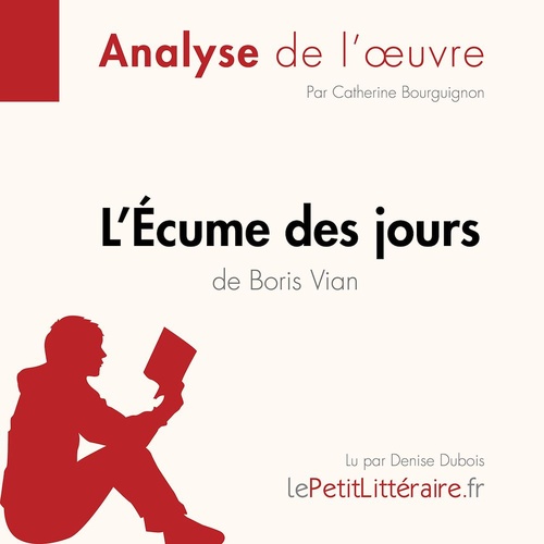 Couverture audiobook de L'Écume des jours de Boris Vian (Analyse de l'oeuvre), de Lepetitlitteraire, Catherine