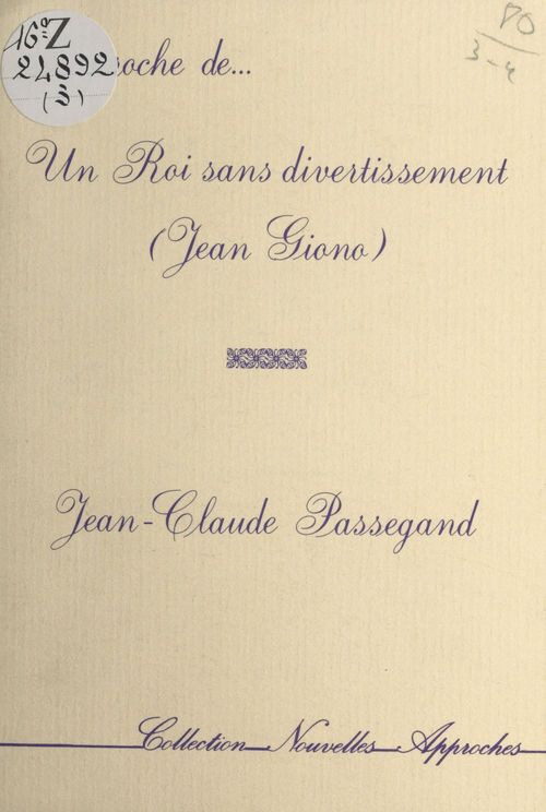ebook cover of Approche de «Un Roi sans divertissement» (Jean Giono), by Jean-Claude Passegand