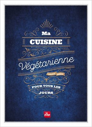 Couverture ebook de Ma cuisine végétarienne pour tous les jours - Edition Premium, de Garance Leureux