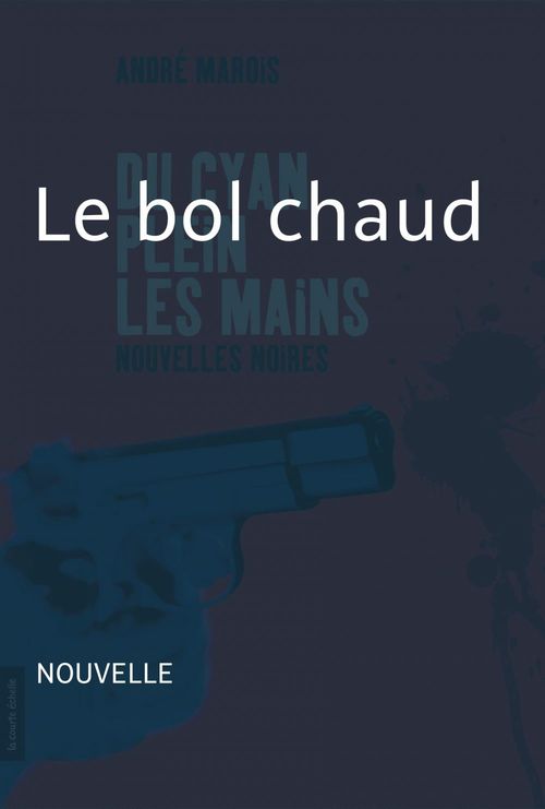 Couverture ebook de Le bol chaud, de André Marois