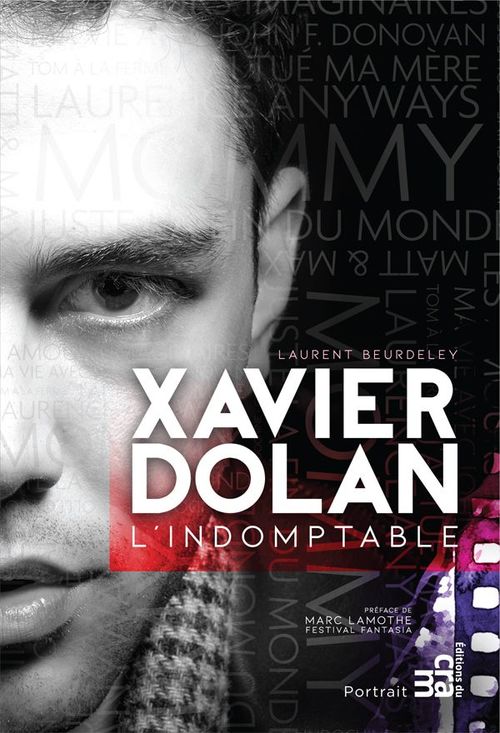 ebook cover of Xavier Dolan, l'indomptable, by Laurent Beurdeley