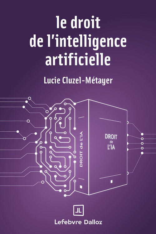 ebook cover of Le droit de l''intelligence artificielle, by Lucie Cluzel-Métayer