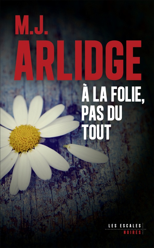 ebook cover of À la folie, pas du tout, by M. J. Arlidge