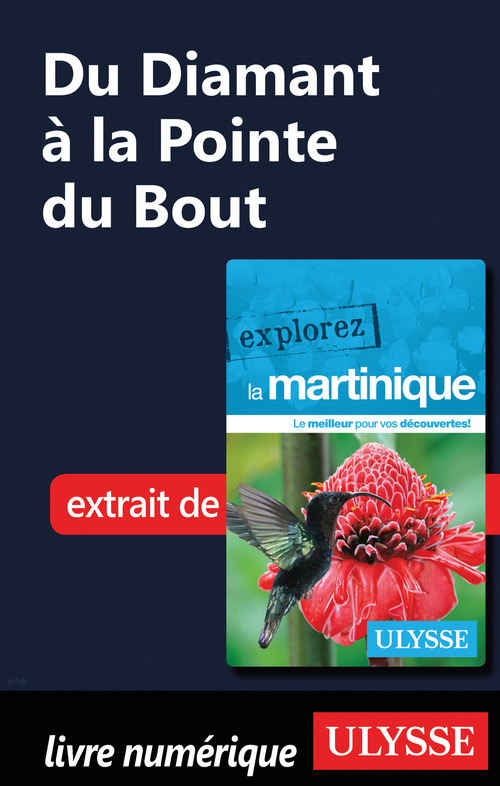 Couverture ebook de Martinique - Du Diamant à la Pointe du Bout, de Claude Morneau