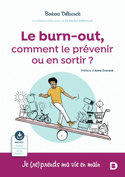 ebook cover of Le burn out, comment l'éviter, comment s'en sortir ?, by Barbara Delbrouck