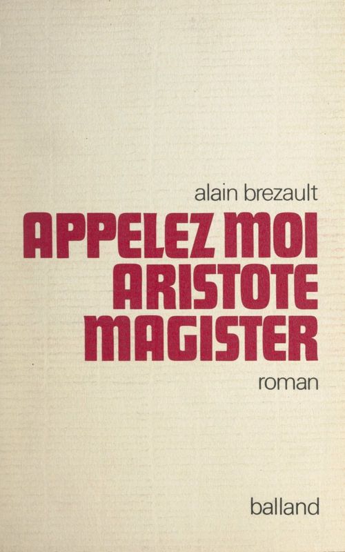 Couverture ebook de Appelez-moi Aristote Magister, de Alain Brejaut, Brezault