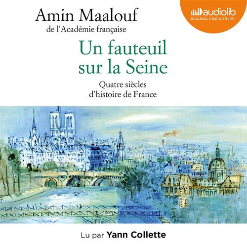 audiobook cover of Un fauteuil sur la Seine, by Amin Maalouf
