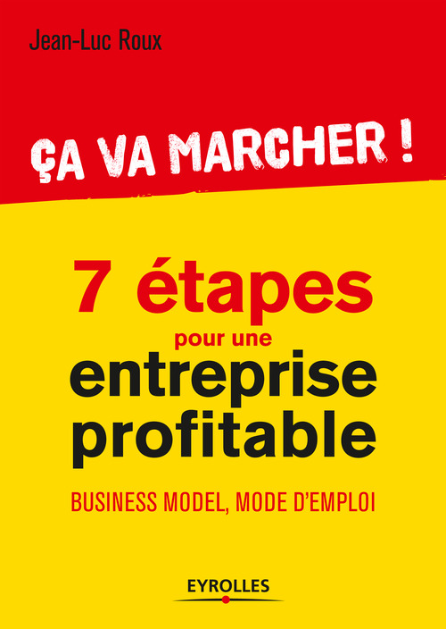 Couverture ebook de Ca va marcher ! - 7 étapes pour une entreprise profitable, de Jean-luc Roux