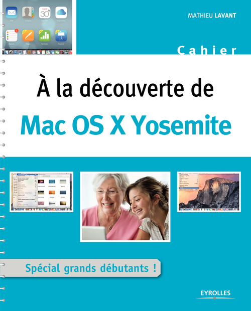 ebook cover of A la découverte de Mac OS X Yosemite, by Mathieu Lavant