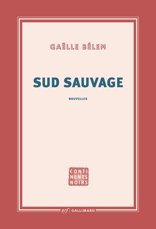 Couverture ebook de Sud Sauvage, de Gaëlle Bélem
