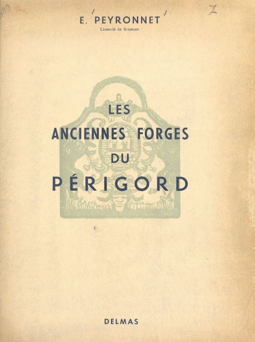 Couverture ebook de Les anciennes forges de la région du Périgord, de E. Peyronnet