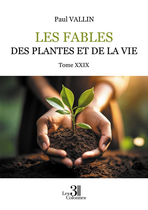 Couverture ebook de Les Fables des plantes et de la Vie - Tome XXIX, de Paul Vallin