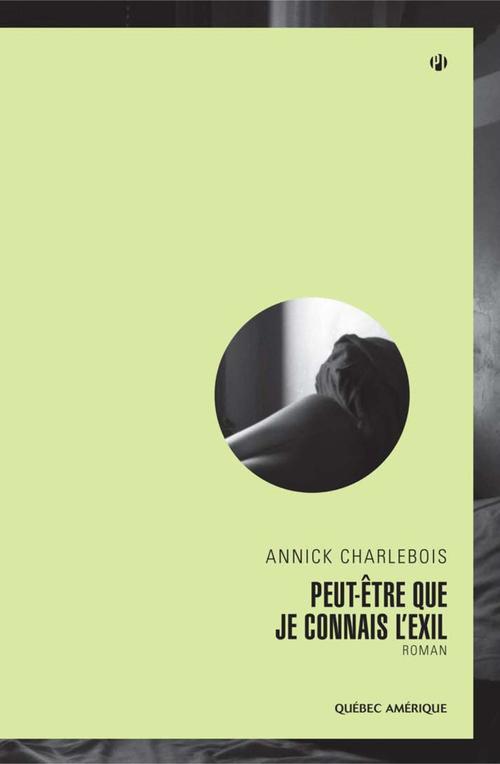 ebook cover of Peut-être que je connais l'exil, by Annick Charlebois