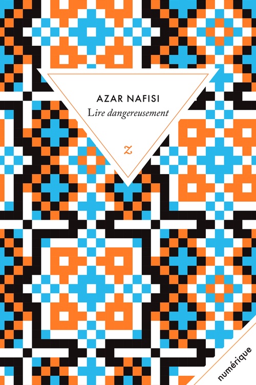 ebook cover of Lire dangereusement, by Azar Nafisi