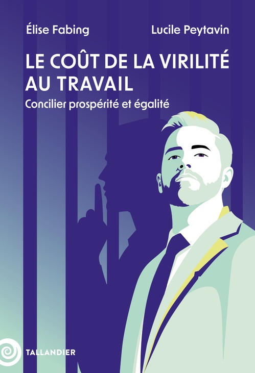 Couverture ebook de Le coût de la virilité au travail, de Lucile Peytavin, Élise Fabing
